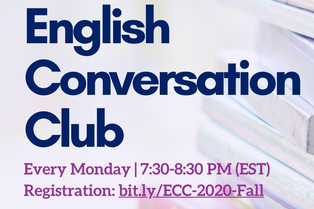 English Conversation Club, Every Monday from 7:30 to 8:30 PM English Conversation Club, Every Monday from 7:30 to 8:30 PM